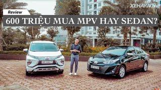 Trên dưới 600 triệu mua xe mới: sedan hay MPV 7 chỗ? |XEHAY.VN|