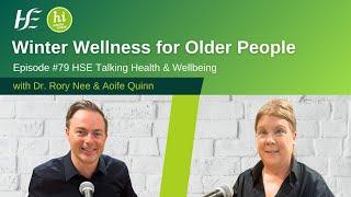 Winter Wellness for Older People - Episode 79, HSE Talking Health and Wellbeing Podcast