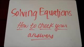 Solving Equations:  How to Check Your Answers