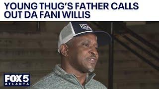 Young Thug's father calls out Fulton County DA | FOX 5 News