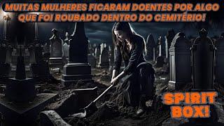 MUITAS MULHERES FICARAM DOENTES POR ALGO QUE FOI ROUBADO DENTRO DO CEMITÉRIO!