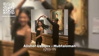 Alisher Uzoqov - Mubtaloman (speed up) | Алишер Узоков - Мубталоман (спид ап) / Tundan tonggacha