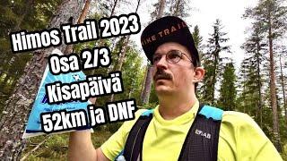 Himos Trail 2023. Double Extreme 52km polkujuoksua ja tuloksena DNF. Osa 2/3.