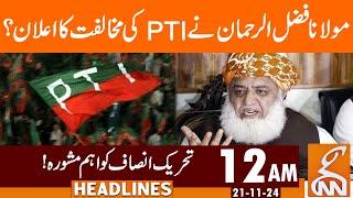 Maulana Fazl Ur Rehman Important Statement | News Headlines | 12 AM | 21 Nov 2024 | GNN