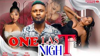 ONE LAST NIGHT - ( NEW TRENDING NIGERIAN MOVIE ) SHINE ROSMAN | MAURICE SAM | UCHE MOTANA