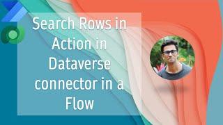 Search Rows (preview) Action in Dataverse connector in a Flow | Power Automate