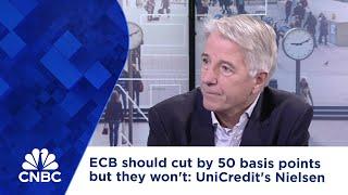 ECB should cut by 50 basis points but they won't: UniCredit's Nielsen