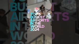 Top 5 Busiest Airports In The World 2024 #facts#information#trend#trending#trendingreels#top#fyp