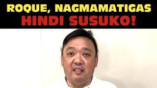 HETO NA! ROQUE NANINDIGAN NA HINDI SUSUKO! SINISISI ANG PULBOORON VIDEO