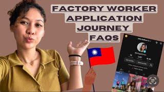 FACTORY WORKER APPLICATION JOURNEY in TAIWAN FAQS⁉️  