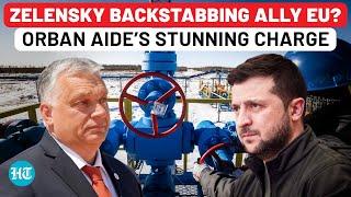 Ukraine To Blame For EU’s Gas Crisis? Orban Aide Fires At Zelensky Amid Raging War With Russia