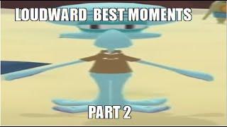 Loudward best moments (part 2!)