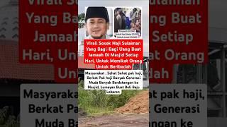 Virall Sosok Haji Sulaiman Bagi-Bagi Uang Buat Jamaah Masjid #shorts #viralvideo #fyp