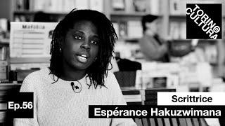 Ep. 56: Espérance Hakuzwimana - Il viaggio di una scrittrice tra identità e letteratura