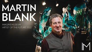 Martin Blank | Imagine Museum Artist of the Future 2022