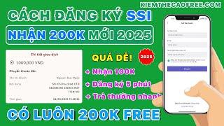 Cách Đăng Ký SSI Nhận 200K Miễn Phí - Mở Tài Khoản App SSI iBoard Pro Nhận Tiền Mặt Mới Nhất 2025