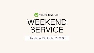 Weekend Service  | September 15, 2024