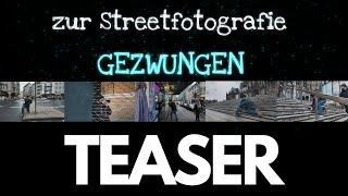 Zur Streetfotografie gezwungen