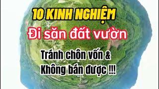 Kinh nghiệm săn đất vườn tránh mất tiền ngu | Nguyễn Kim Châu