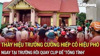 Thầy hiệu trưởng cưỡng hiếp cô hiệu phó ngay tại trường rồi quay clip để ‘tống tình’ | Hồ Sơ Vụ Án