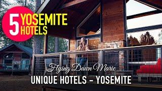 280: Top 5 Unique Hotels In & Around Yosemite National Park (YOSEMITE LUXURY RESORTS)