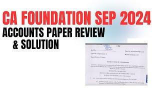 CA Foundation September 2024 Accounts paper Review & Solution