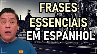 FRASES ESSENCIAIS EM ESPANHOL | APRENDA MUITO RÁPIDO!