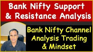 Bank Nifty Support & Resistance Analysis !! Bank Nifty Channel  Analysis Trading & Mindset