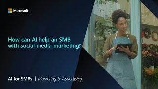 How can AI help an SMB with social media marketing?