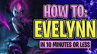 The PERFECT SOLOQUEUE champion| How to play EVELYNN in 10 minutes | League of Legends Jungle Guide