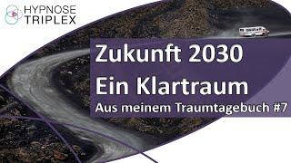 Zukunft 2030 - Ein Klartraum | Träume deuten - mein Traumtagebuch #7