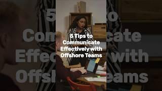 5 Tips to Communicate Effectively with Offshore Teams #offshoreoutsourcing #projectmanagement