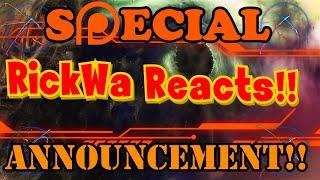 RickWa Reacts: SPECIAL ANNOUNCEMENT Video!!!!