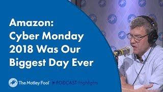 Amazon: Cyber Monday 2018 Was Our Biggest Day Ever