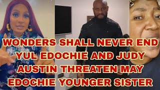 WONDERS SHALL NEVER END YUL EDOCHIE AND JUDY AUSTIN THREATEN MAY EDOCHIE JUNIOR SISTER