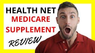  Health Net Medicare Supplement Review: Pros and Cons