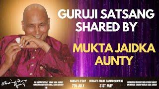 Guruji Satsang | Shared By Mukta Jaidka Aunty | Guruji Time Sangat | Satsang - 25