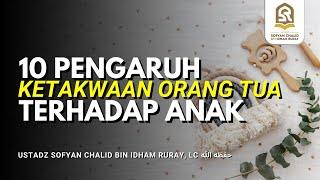 10 Pengaruh Ketakwaan Orang Tua Terhadap Anak