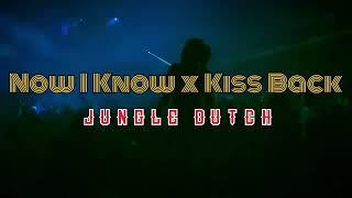 Now I Know x Kiss Back _ Jungle Dutch