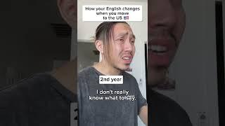 How your English changes when you move to the US?