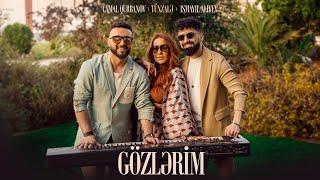 Tünzalə x İsmayil Aliyev x Camal Qurbanov — Gözlərim (Rəsmi Musiqi Videosu)