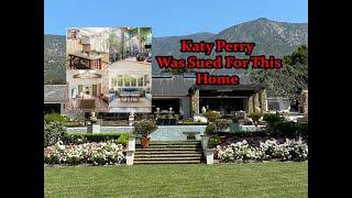 Katy Perry Was Sued For Her Montecito Home.