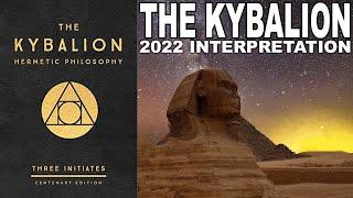 The Kybalion by Three Initiates (2022 Interpretation) The 7 Hermetic Principles