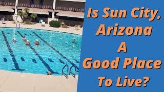 Is Sun City, Arizona A Good Place To Live?