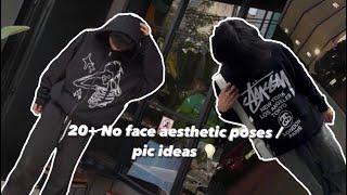 20+ NO FACE AESTHETIC POSES / PIC IDEAS | drippxaesthetic__ | #photography #aestheticpics