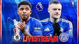 CHELSEA vs LEICESTER CITY LIVE : QNA, Match Stream, Teams News, Reaction & Pre Match Show