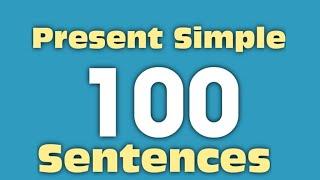 100 sentences of Present Simple Tense