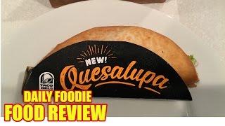 Taco Bell NEW Quesalupa Review Unwrapping #foodreview