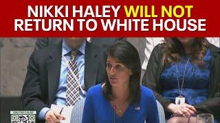 Trump says Nikki Haley will not return to the White House with him