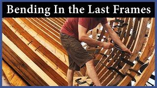 Acorn to Arabella - Journey of a Wooden Boat - Episode 121: Bending In the Last Frames